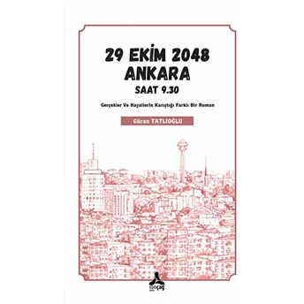 29 Ekim 2048 Ankara Saat 9.30 Güran Tatlıoğlu