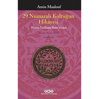 29 Numaralı Koltuğun Hikayesi - Fransa Tarihinin Dört Yüzyılı Amin Maalouf