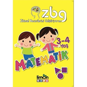 3 - 4 Yaş Matematik - Zihinsel Becerilerimi Geliştiriyorum Kolektif