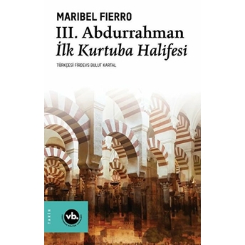 3. Abdurrahman Ilk Kurtuba Halifesi Maribel Fierro