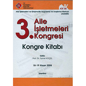 3. Aile Işletmeleri Kongresi : Kongre Kitabı (18 - 19 Nisan 2008) Kolektif