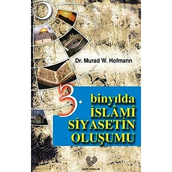 3. Binyılda Islami Siyasetin Oluşumu-Murad W. Hofmann