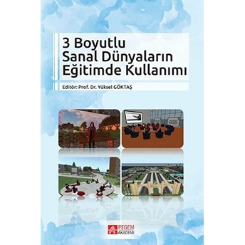 3 Boyutlu Sanal Dünyaların Eğitimde Kullanımı Yüksel Göktaş