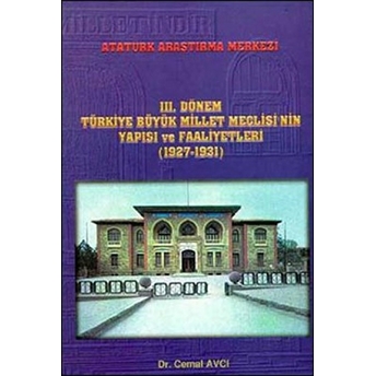 3.Dönem Türkiye Büyük Millet Meclisinin Yapısı Ve Faaliyetleri-Cemal Avcı