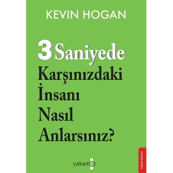 3 Saniyede Karşınızdaki Insanı Nasıl Anlarsınız? Kevin Hogan