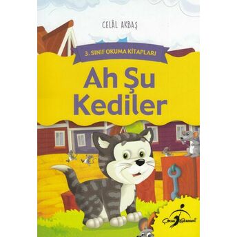 3. Sınıf Okuma Kitapları - Ah Şu Kediler Celal Akbaş