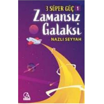 3 Süper Güç-1 / Zamansız Galaksi