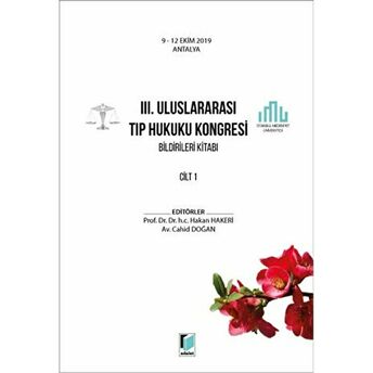 3. Uluslararası Tıp Hukuku Kongresi Bildirileri Kitabı Cilt 1 - Hakan Hakeri