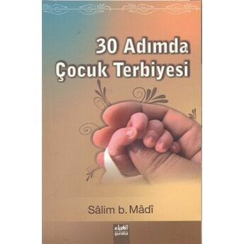 30 Adımda Çocuk Terbiyesi Salim B. Madi