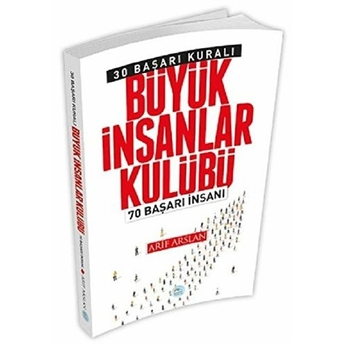 30 Başarı Kuralı - Büyük Insanlar Kulübü Arif Arslan