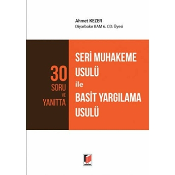 30 Soru Ve Yanıtta Seri Muhakeme Usulü Ile Basit Yargılama Usulü Ahmet Kezer