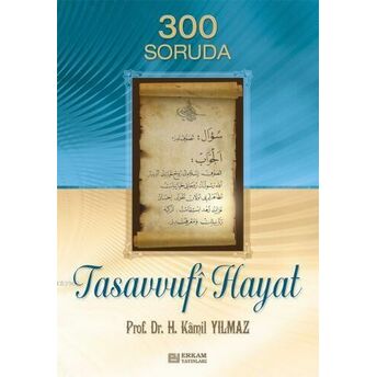 300 Soruda Tasavvufi Hayat Hasan Kamil Yılmaz