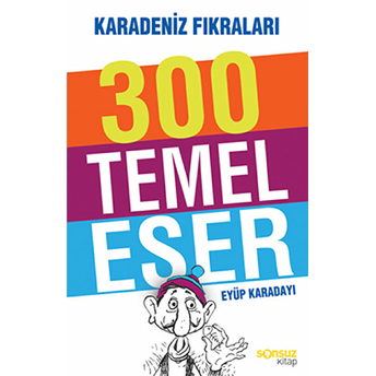 300 Temel Eser Eyüp Karadayı