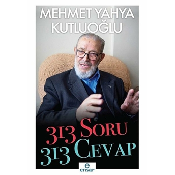 313 Soru 313 Cevap Mehmet Yahya Kutluoğlu