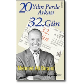 32. Gün 20 Yılın Perde Arkası Mehmet Ali Birand