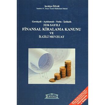 3226 Sayılı Finansal Kiralama Kanunu Ve Ilgili Mevzuat Şevkiye Kapan