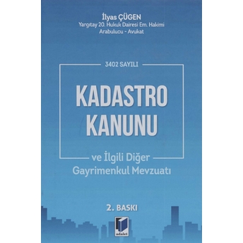 3402 Sayılı Kadastro Kanunu Ve Ilgili Diğer Gayrimenkul Mevzuatı Ilyas Çügen