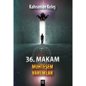 36. Makam - Muhteşem Varlıklar