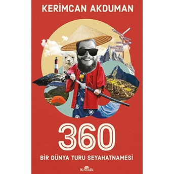 360 Bir Dünya Turu Seyahatnamesi Kerimcan Akduman