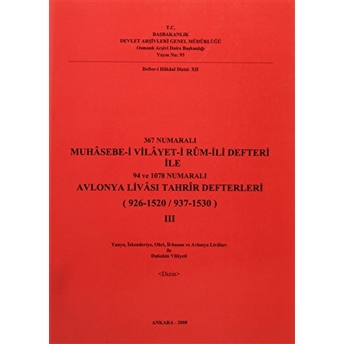 367 Numaralı Muhasebe-I Vilayet-I Rum-Ili Defteri Ile 94 Ve 1078 Numaralı Avlonya Livası Tahrir Defterleri Cilt: 3 Kolektif