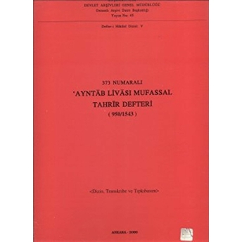 373 Numaralı Ayntab Livası Mufassal Tahrir Defteri (950 / 1543) Kolektif