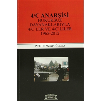 4/C Anarşisi Mesut Gülmez