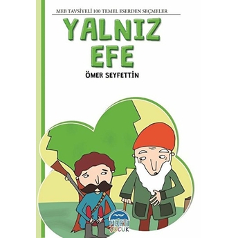 4. Sınıf 100 Temel Eserden Seçmeler Set 1 Yalnız Efe / Ömer Seyfettin - Mehmet Orhan