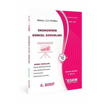 4. Sınıf 8. Yarıyıl Konu Anlatımlı Ekonominin Güncel Sorunları - Kod 4461 Kolektif