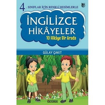 4.Sınıflar Için Renkli Resimlerle Ingilizce Hikayeler Seti - 10 Hikaye Bir Arada Gülay Çakıt