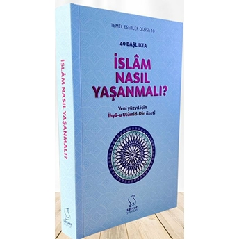 40 Başlıkta Islâm Nasıl Yaşanmalı Cemaleddin El-Kasımi