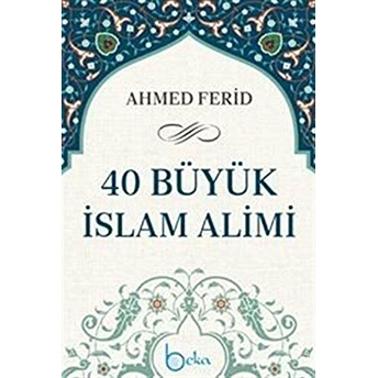 40 Büyük Islam Alimi Ciltli Ahmed Ferid