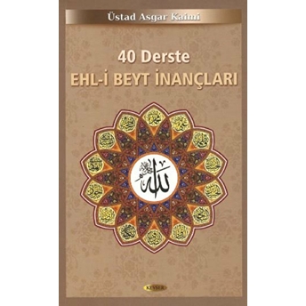 40 Derste Ehl-I Beyt Inançları (2. Hamur) Asgar Kaimi