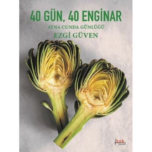 40 Gün, 40 Enginarayna Cunda Günlüğü - Ezgi Güven