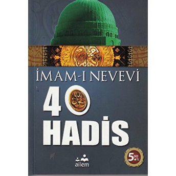 40 Hadis Ebu Zekeriyya Muhyiddin Bin Şeref En-Nevevi Ed-Dimeşki