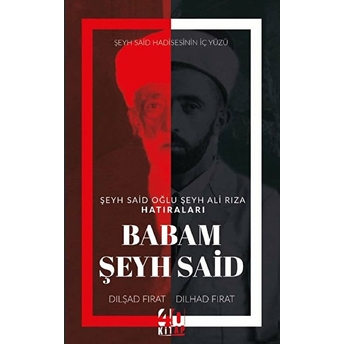 40 Kitap Babam Şeyh Said - Dılşad Fırat