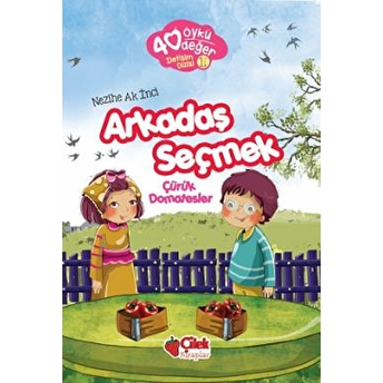 40 Öykü 40 Değer-Arkadaş Seçmek Çürük Domatesler Nezihe Ak Inci