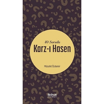 40 Soruda Karz-I Hasen Mücahit Özdemir