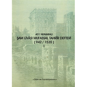 401 Numaralı Şam Livası Mufassal Tahrir Defteri (942 / 1535) (2 Cilt Takım)