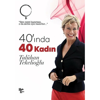 40'Inda 40 Kadın Tuluhan Tekelioğlu