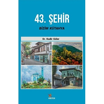 43. Şehir Bizim Kütahya Kadir Güler