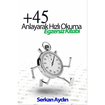 45 Anlayarak Hızlı Okuma Egzersiz Kitabı Serkan Aydın