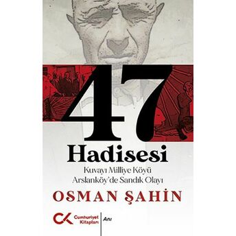 47 Hadisesi Osman Şahin