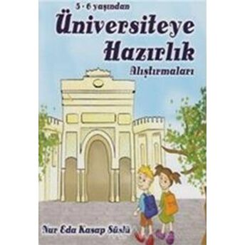 5-6 Yaşından Üniversiteye Hazırlık Alıştırmaları Nur Eda Kasap Süslü