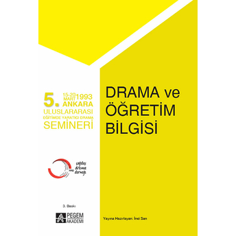 5.Ankara Uluslararası Eğitimde Yaratıcı Drama Semineri - Drama Ve Öğretim Bilgisi - Inci San