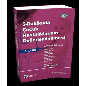 5 Dakikada Çocuk Hastalıklarının Değerlendirilmesi M. William Schwartz