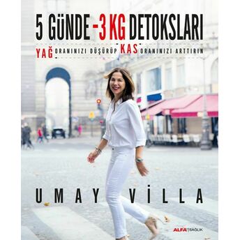 5 Günde - 3 Kg Detoksları Yağ Oranınızı Düşürüp Kas Oranınızı Arttırın Umay Villa