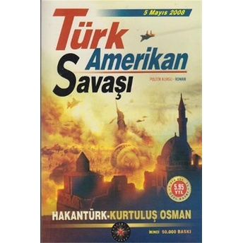 5 Mayıs 2008 Türk Amerikan Savaşı Hakan Türk