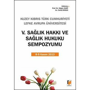 5. Sağlık Hakkı Ve Sağlık Hukuku Sempozyumu Cahid Doğan