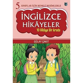 5. Sınıflar Için Renkli Resimlerle Ingilizce Hikayeler Seti - 10 Hikaye Bir Arada Gülay Çakıt