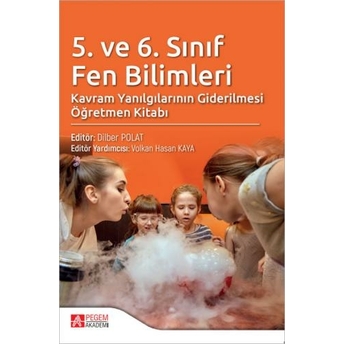 5. Ve 6. Sınıf Fen Bilimleri Kavram Yanılgılarının Giderilmesi Öğretmen Kitabı Dilber Polat